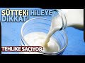 Sütte Yapılan Hilelere Dikkat! Tehlike Saçıyor