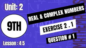 Mathematics(Class 9)  Exercise 2.1 (Unit-2 Real and Complex Numbers) |  Lesson 45 #math #mathematics