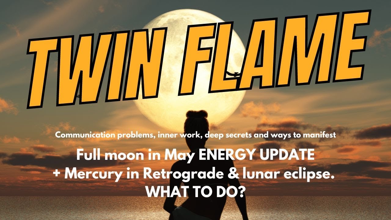 Twin Flame Full Moon Energy Update - Communication is Crucial. - YouTube