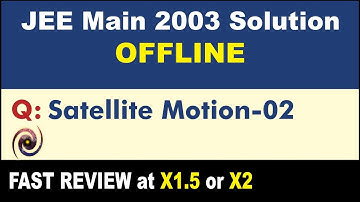 JEE Main 2003 Physics Solutions | Satellite Motion-02