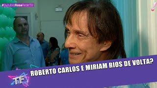 Myriam Rios deseja retomar relacionamento com Roberto Carlos