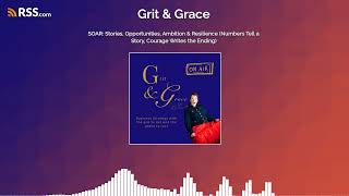 SOAR: Stories, Opportunities, Ambition & Resilience (Numbers Tell a Story, Courage Writes...