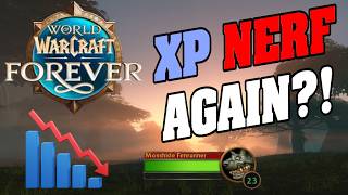 Blizzard NERFED XP AGAIN!? WoW Forever
