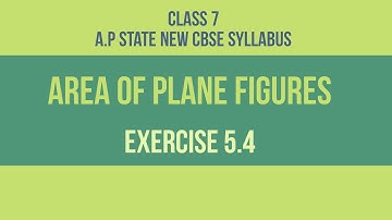 Area of Plane Figures - Exercise 5.4 - Class VII || A.P State New Syllabus