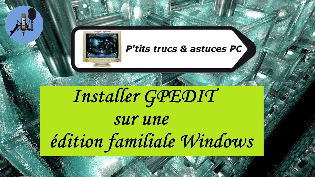 Tuto informatique  Vido N516 Installer GPEDIT sur une dition familiale Windows Voix Off fr