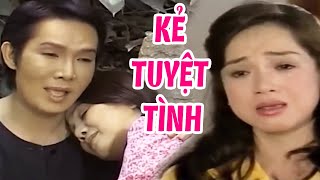 Kẻ Tuyệt Tình Full - Vũ Linh, Tài Linh, Phương Hồng Thủy | Cải Lương Xã Hội Xưa Hay Nhất