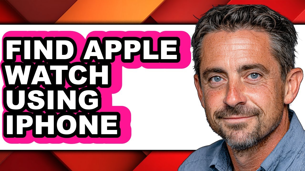 How to Find Apple Watch Using Iphone - Easy Guide