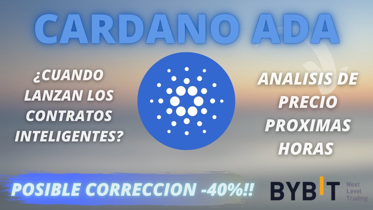 CARDANO ADA 2021 🚀 | ¿CUANDO SALEN LOS CONTRATOS INTELIGENTES? | ANALISIS PRECIO ADA BYBIT EXCHANGE