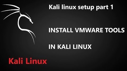How To Install Vmware tools in Kali 2017