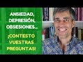 Ansiedad, Depresión, Obsesiones.... ¡Resuelvo vuestras dudas!