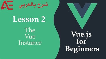2- Vue.js for Beginners in Arabic | The Vue instance and one way data binding
