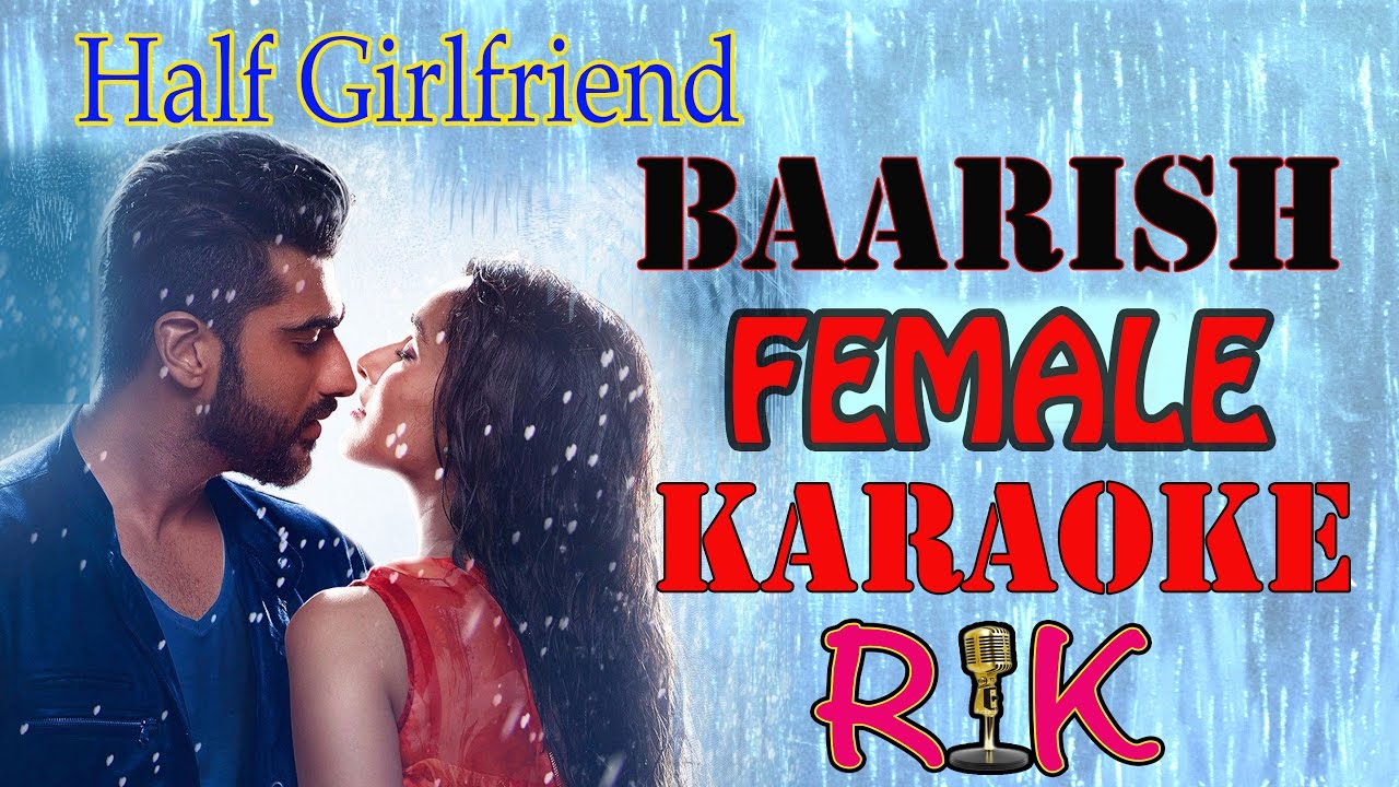 Baarish Female KARAOKE | Half Girlfriend