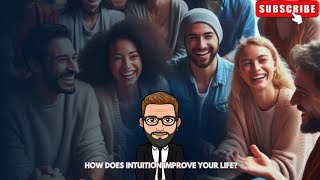 How Intuition Improves Your Life: Trust Your Gut Without Ignoring Facts