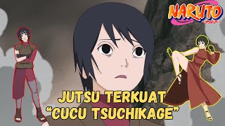 SEMUA JUTSU KUROTSUCHI SI 'CUCU TSUCHIKAGE'