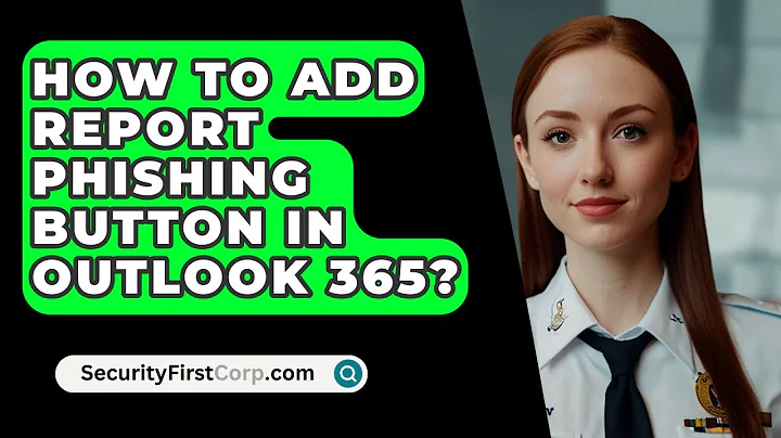 How To Add Report Phishing Button In Outlook 365? - SecurityFirstCorp.com