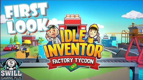 Idle Inventor Factory Tycoon | First Look | Android IOS