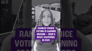 Ranked Choice Voting Is Gaining Ground: What Happened in 2025