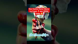 New Slasher Horror Movie: Ice Cream 🍦 man (2026) trailer 🫣🤯 #newreleases  #greenscreen #horror