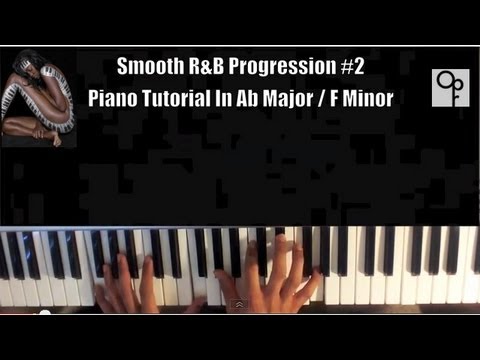 R&amp;B CHORD PROGRESSIONS #2 - LEARN TO PLAY SMOOTH RnB PIANO ...