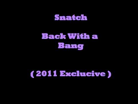 Snatch - Back With A Bang 2011.wmv