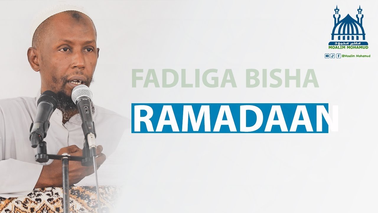 FADLIGA BISHA RAMADAAN | MACALIN MAXMUUD