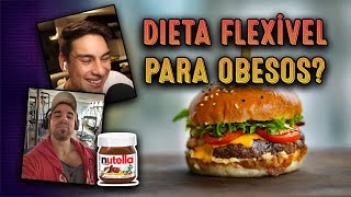 DIETA FLEXÍVEL FUNCIONA PARA OBESOS