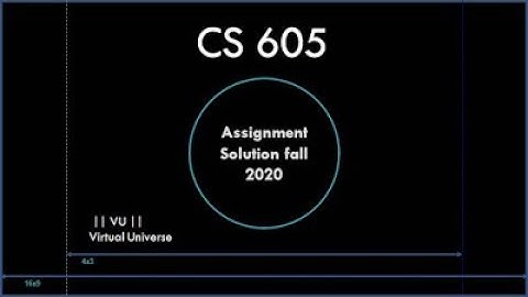 CS 605(Software Engineering II) Assignment 2 solution Fall 2020 || VU || Virtual Universe