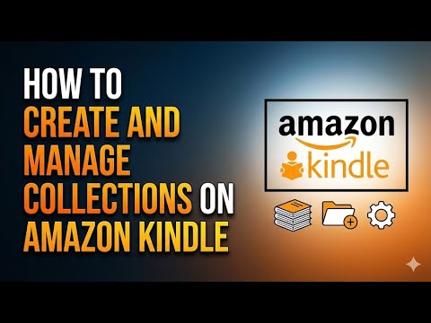 How to Create and Manage Collections on Amazon Kindle | Organize Books ...