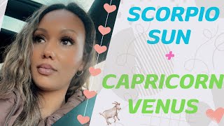 SCORPIO SUN + CAPRICORN VENUS 🦂🐐
