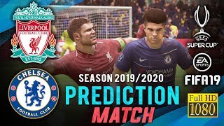 LIVERPOOL vs CHELSEA | UEFA Super Cup Predict ● FIFA 19 | Broadcast Camera - 1080HD
