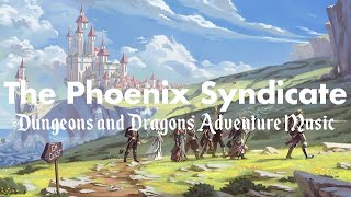 Dungeon and Dragons Adventure Music | The Phoenix Syndicate | Fun Travel Theme for D&D