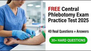 Free Phlebotomy Exam Practice Test 2026 Pass Fast With 40 Real Questions And Answers