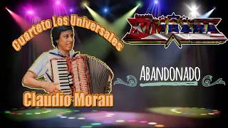 Abandonado - Cuarteto Los Universales De Claudio Moran Limpia