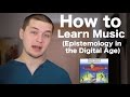 How to Learn Music (Epistemology and Music in the Digital Age) [ AN's Bass Lessons #19 ]