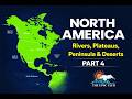 North America Mapping | Rivers,Plateaus, Peninsulas And Deserts | (Part 4) #upscgeography #worldmap