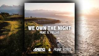 Axero & Frank Pierce - We Own The Night (ft. S. Fellas)