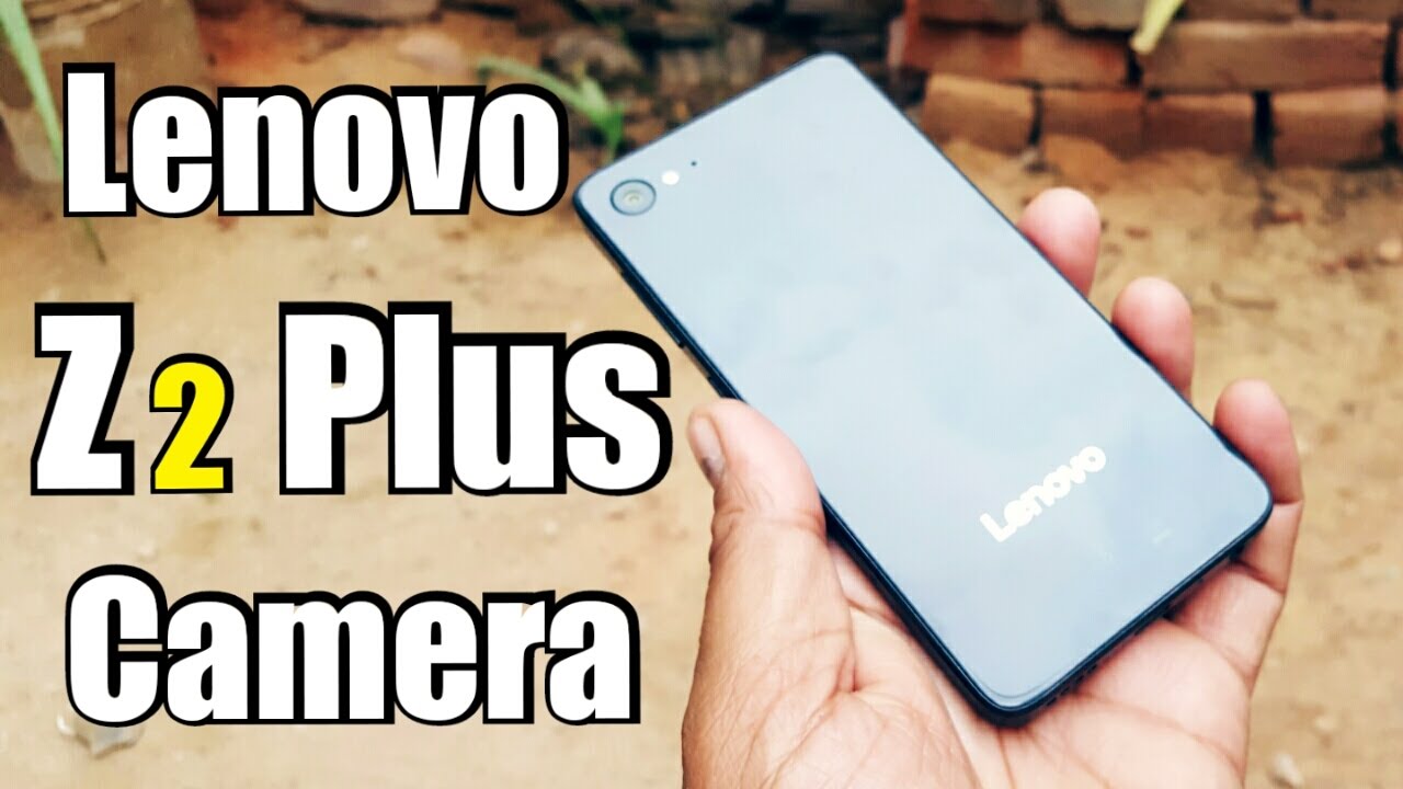 Lenovo Z2 Plus Camera Review | Smartphone Camera Photography