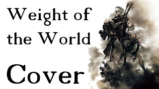 Weight Of The World | Nier:automata [Cover]