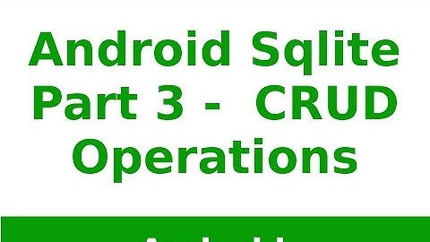 Android Tutorial 2019 - SQLite Crud Operation in Android Part - 3