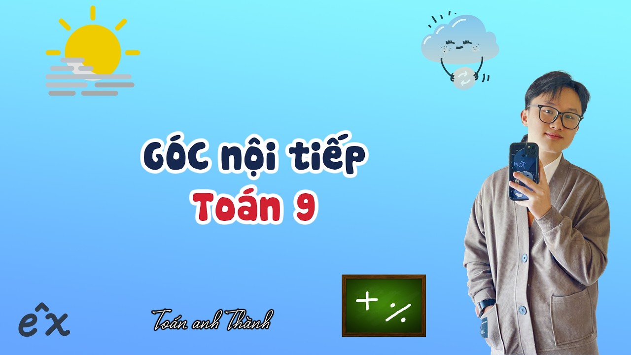 B1 GÓC NỘI TIẾP | TOÁN 9 | ANH Thành DẠY TOÁN