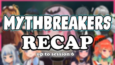 Mythbreakers Chronicles - Recap【HoloEN】【TTRPG】