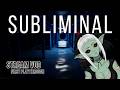 [VOD] SUBLIMINAL, first full playthrough | April 28, 2026