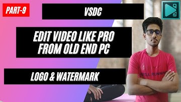 VSDC Video editor turtorial ||Add watermark or logo on video|| Part-1||