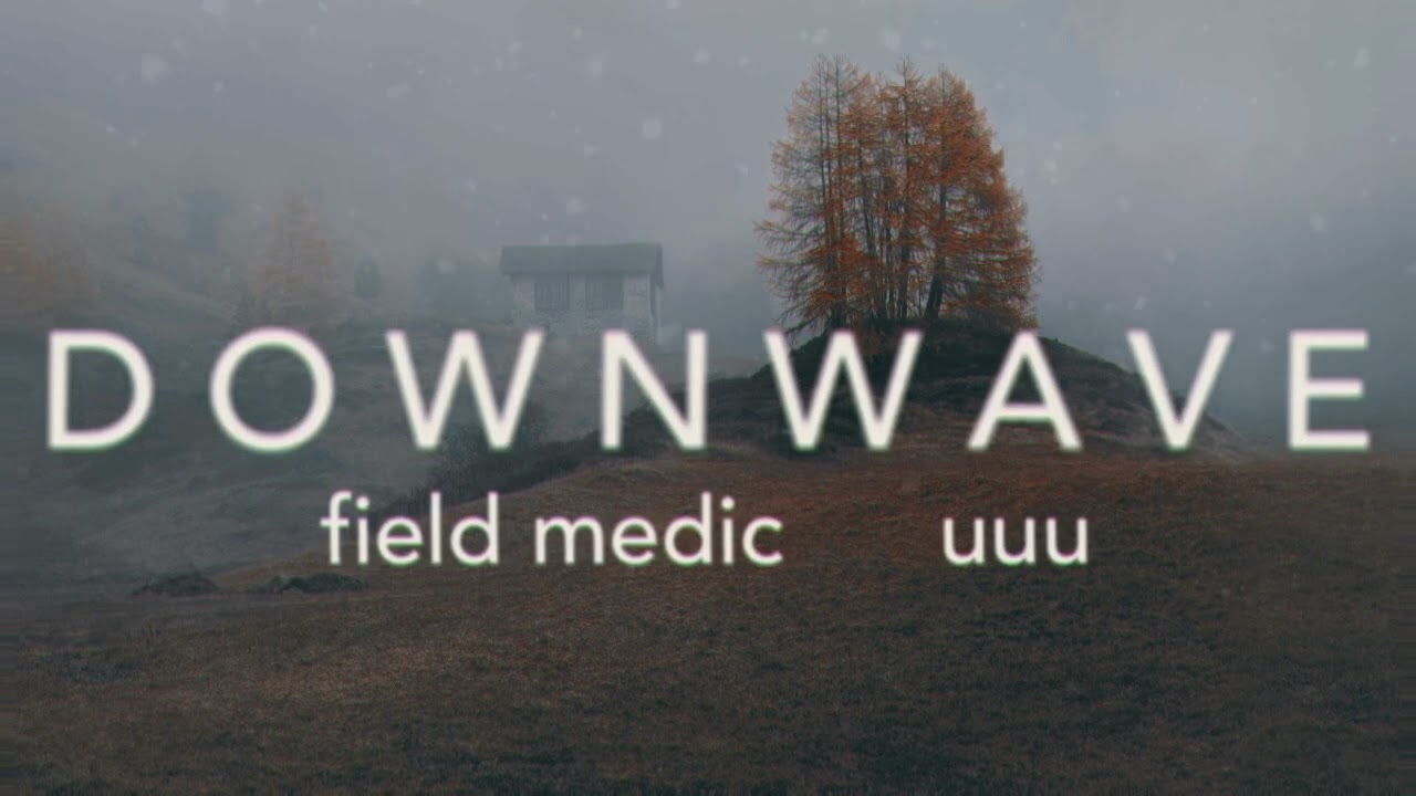 Field Medic | Uuu (slowed+reverbed)