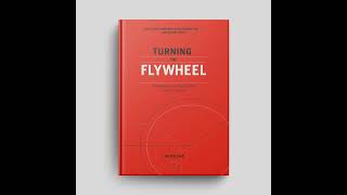 Trailer - "Turning the Flywheel: Why Some Companies Build Momentum and Others Don't" by Jim Collins