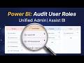Power BI Admin - Auditing User Access Roles | Assist BI