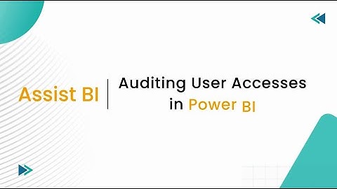 Power BI Admin - Auditing User Access Roles | Assist BI