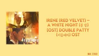 Irene (아이린)(Red Velvet)- A White Night (흰 밤) [Double Patty 더블패티OST] Lyrics [Color Coded Han Rom Eng]