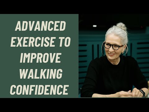 SENIORS: ADVANCED EXERCISE TO IMPROVE WALKING CONFIDENCE.