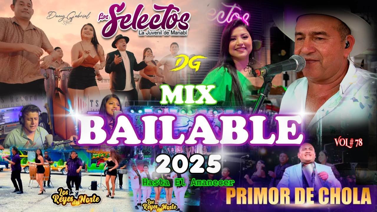MIX BAILABLE VOL # 78 HASTA EL AMANECER SOLO EXITOS  ORQUESTAS ECUATORIANAS 2025